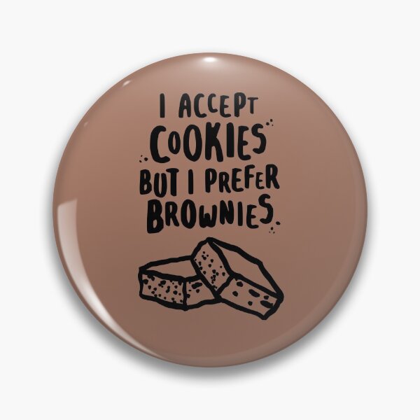 Item preview, I Accept Cookies But I Prefer Brownies for Brownie Lovers designed and sold by lemontee.