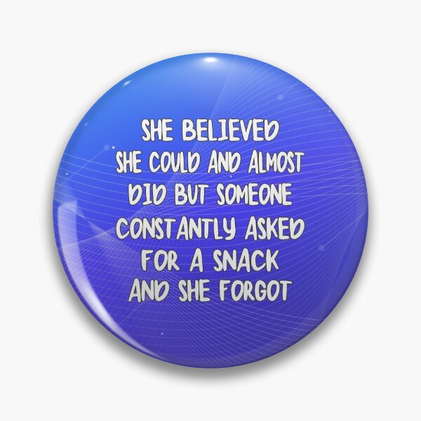 Item preview, She Believed She Could But Her Kid Wanted A Snack designed and sold by designdroplet.