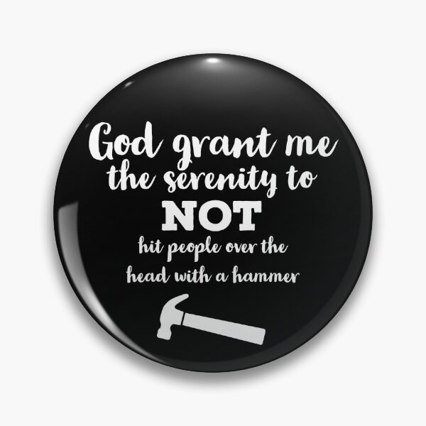 Item preview, God grant me... a hammer designed and sold by Gingatoo.