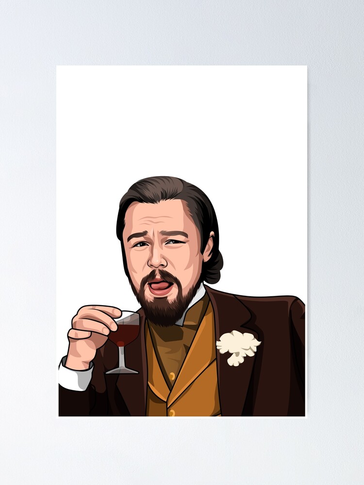 "Leonardo DiCaprio Meme Laughing Leo" Poster for Sale by