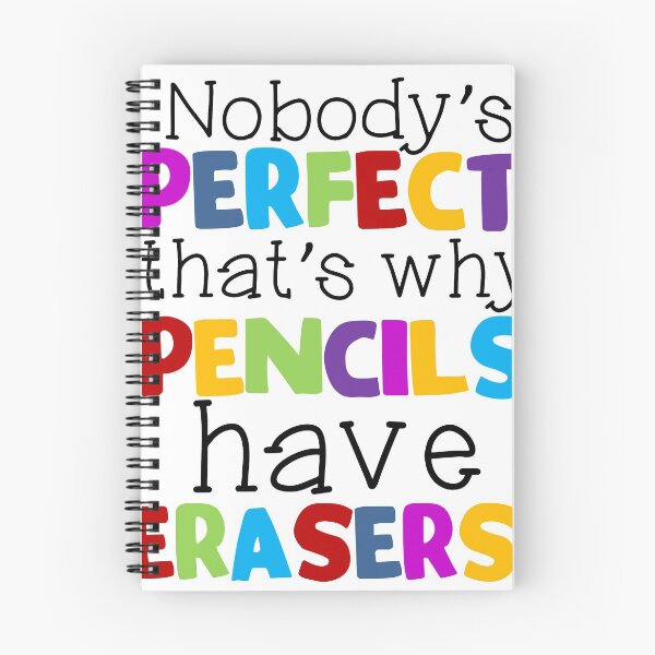 Item preview, Nobody's Perfect That's Why Pencils Have Erasers designed and sold by RobynLarkin.