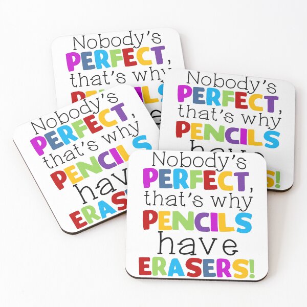 Item preview, Nobody's Perfect That's Why Pencils Have Erasers designed and sold by RobynLarkin.