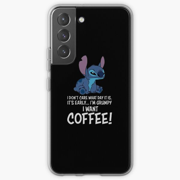 I Don’t Care What Day It Is It’s Early I’m Grumpy I Want Coffee Samsung Galaxy Soft Case