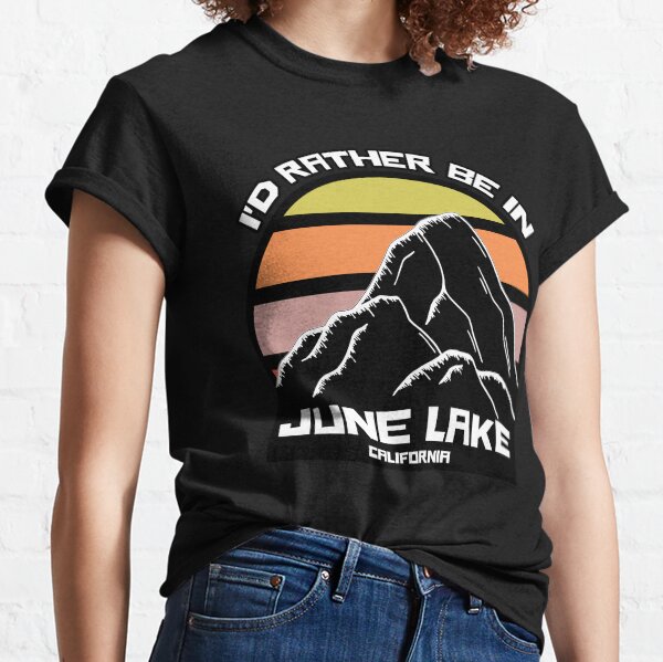 I'd Rather Be In June Lake California Sunset Mountain Classic T-Shirt