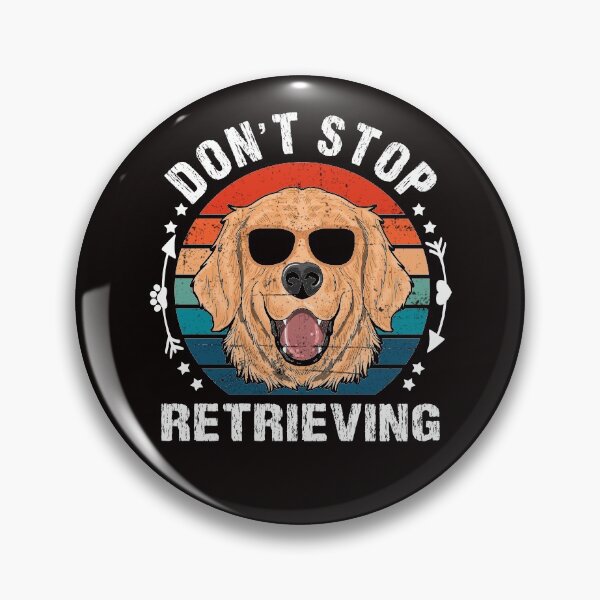 Item preview, Don't stop retrieving golden retriever lover  designed and sold by Majesticoo.