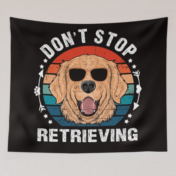 Item preview, Don't stop retrieving golden retriever lover  designed and sold by Majesticoo.