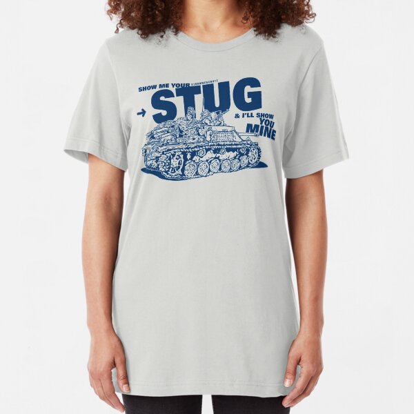 Show me your STUG! Slim Fit T-Shirt