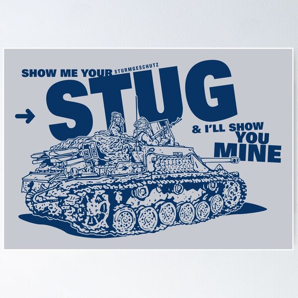 Item preview, Show me your STUG! designed and sold by b24flak.