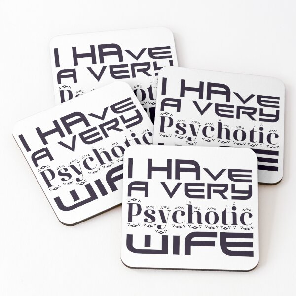 Item preview,   I HAVE A VERY PSYCHOTIC WIFE designed and sold by Ralek.