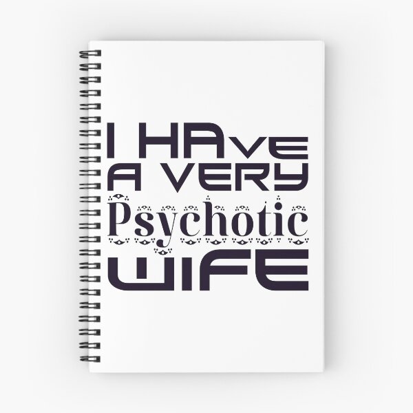 Item preview,   I HAVE A VERY PSYCHOTIC WIFE designed and sold by Ralek.