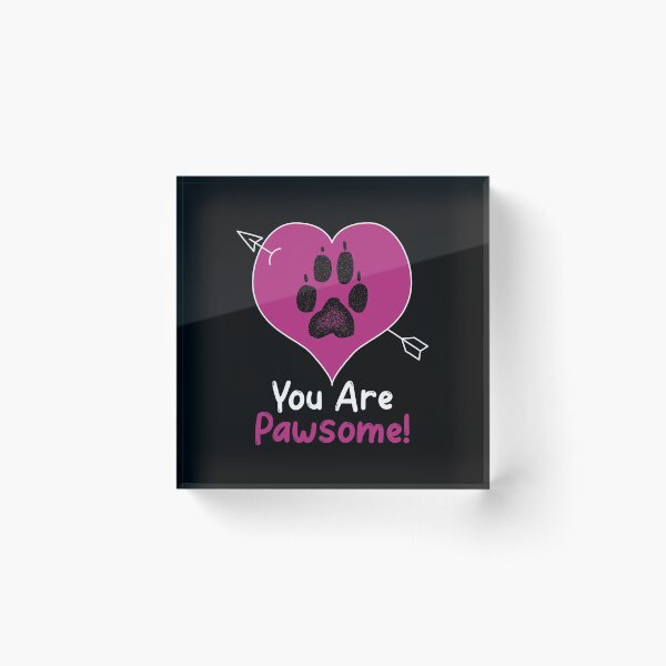 Item preview, You are Pawsome designed and sold by HolidayTees.