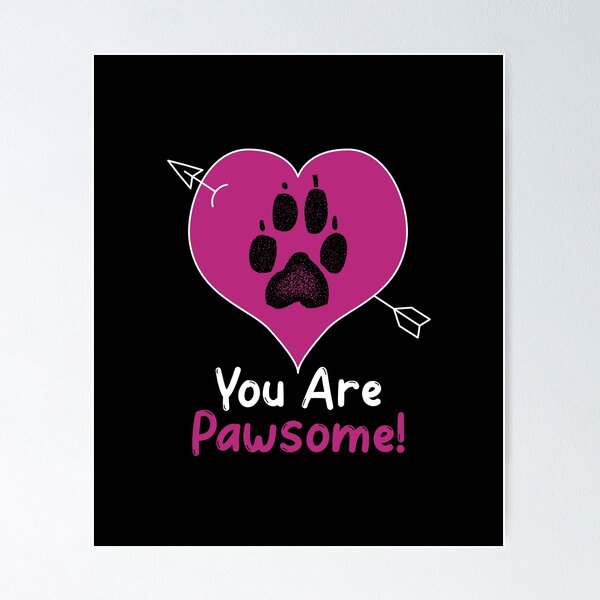 Item preview, You are Pawsome designed and sold by HolidayTees.