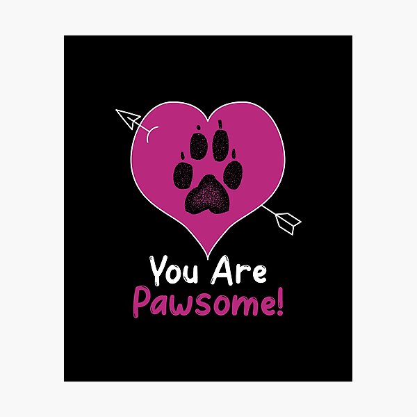 Item preview, You are Pawsome designed and sold by HolidayTees.