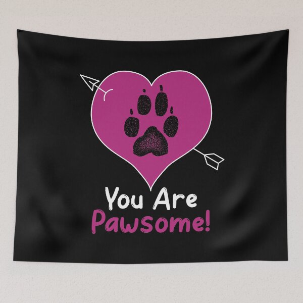 Item preview, You are Pawsome designed and sold by HolidayTees.