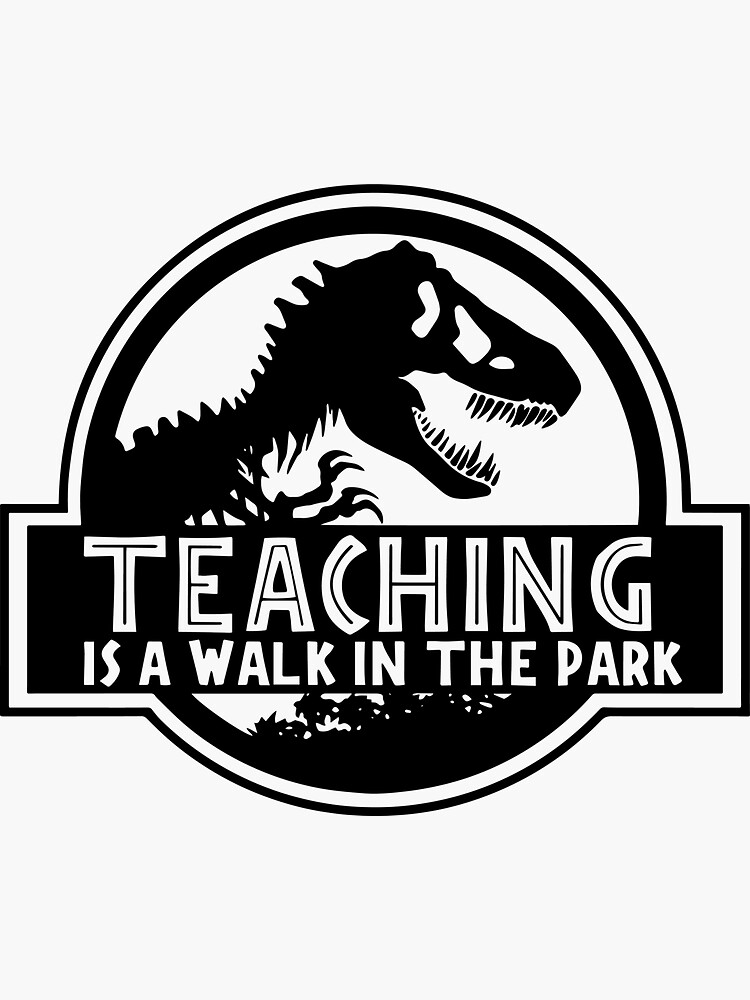 teaching-is-a-walk-in-the-park-sticker-for-sale-by-robynlarkin