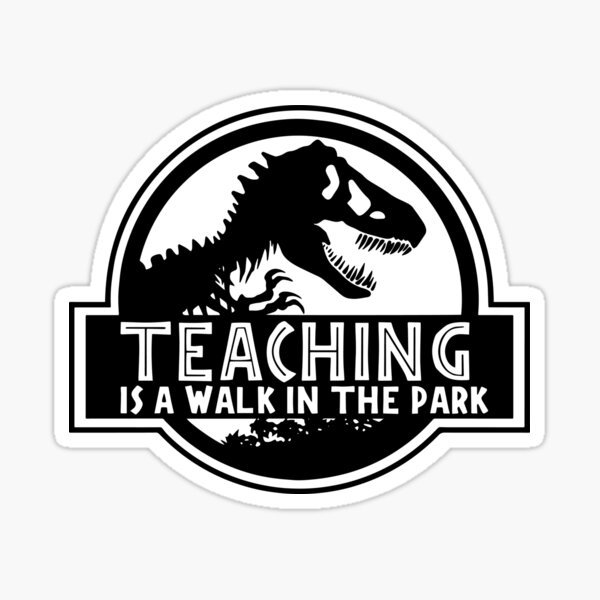 teaching-is-a-walk-in-the-park-sticker-for-sale-by-robynlarkin