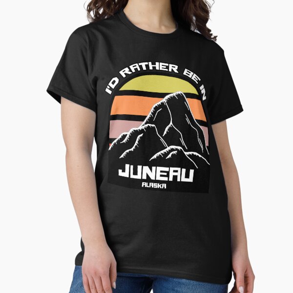 I'd Rather Be In Juneau Alaska Sunset Mountain Classic T-Shirt