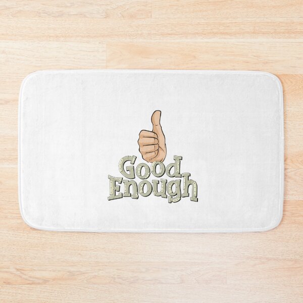 Item preview, Good Enough designed and sold by Balazs Borzon.