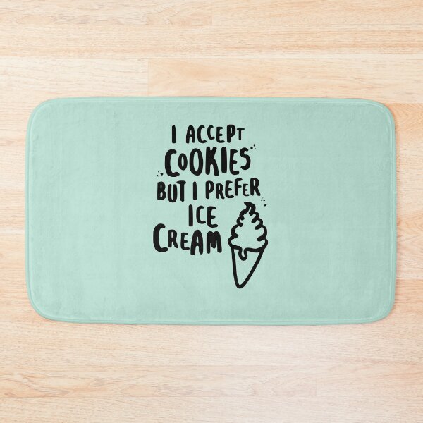 Item preview, I Accept Cookies But I Prefer Ice Cream for Ice Cream Lovers designed and sold by lemontee.