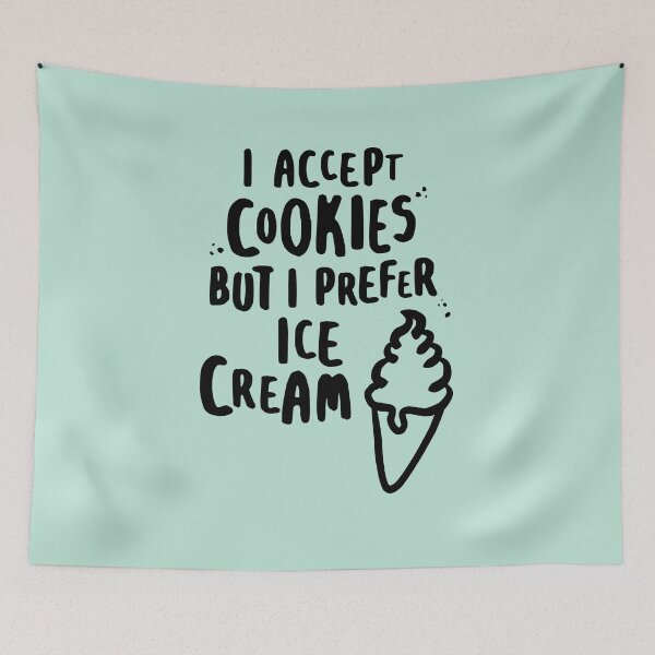 Item preview, I Accept Cookies But I Prefer Ice Cream for Ice Cream Lovers designed and sold by lemontee.