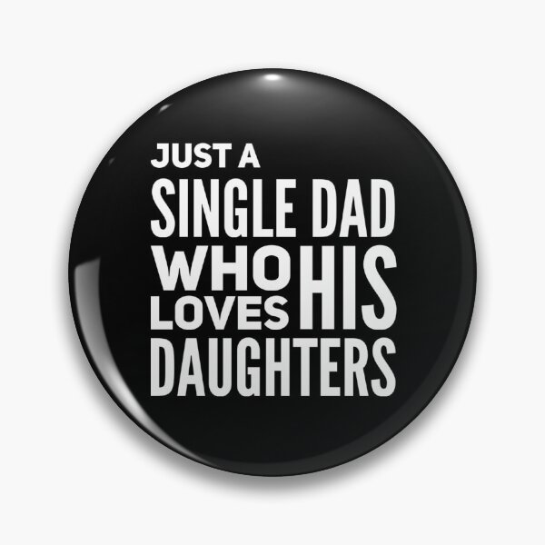 Item preview, Just A Single Dad Who Loves His Daughters  designed and sold by champagnemoment.