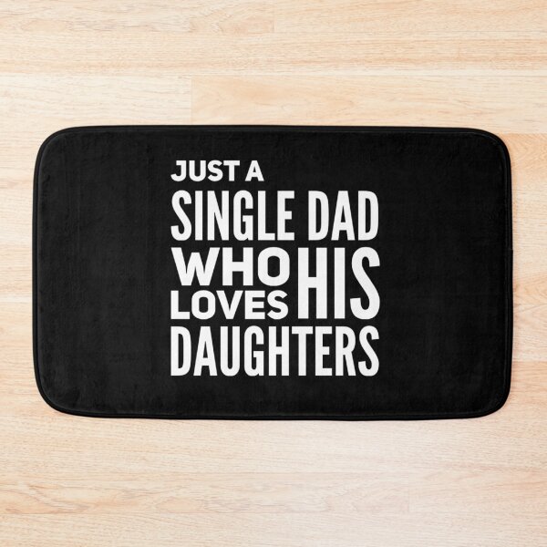 Item preview, Just A Single Dad Who Loves His Daughters  designed and sold by champagnemoment.