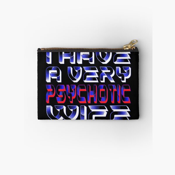 Item preview,   I HAVE A VERY PSYCHOTIC WIFE designed and sold by Ralek.
