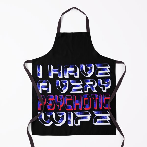 Item preview, I HAVE A VERY PSYCHOTIC WIFE designed and sold by Ralek.