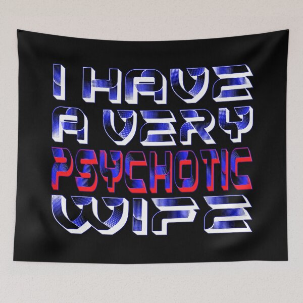 Item preview,   I HAVE A VERY PSYCHOTIC WIFE designed and sold by Ralek.