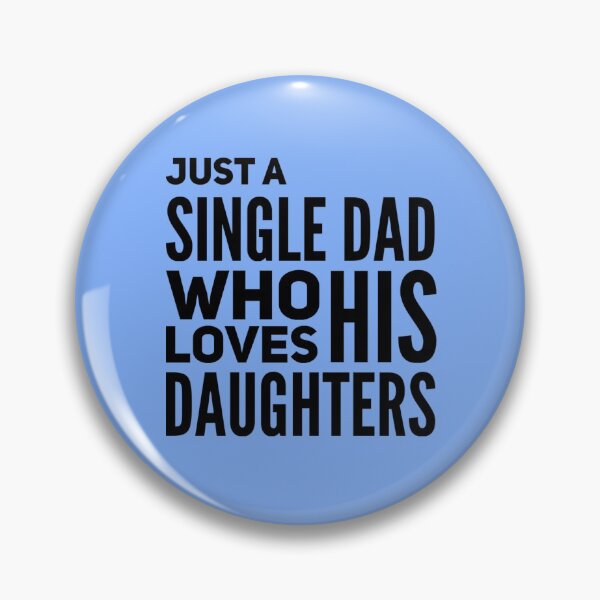 Item preview, Just A Single Dad Who Loves His Daughters  designed and sold by champagnemoment.