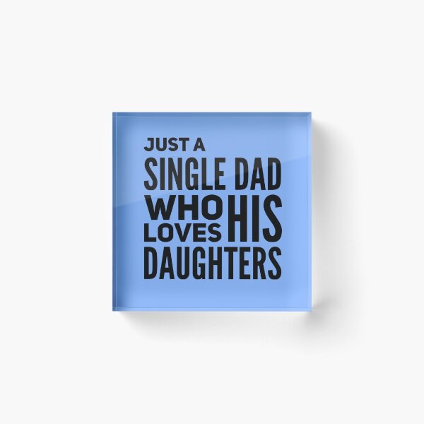 Item preview, Just A Single Dad Who Loves His Daughters  designed and sold by champagnemoment.