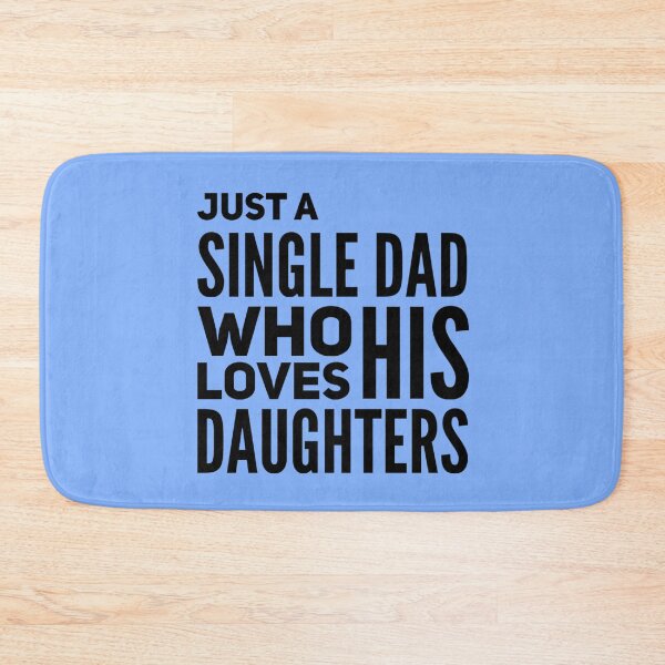 Item preview, Just A Single Dad Who Loves His Daughters  designed and sold by champagnemoment.