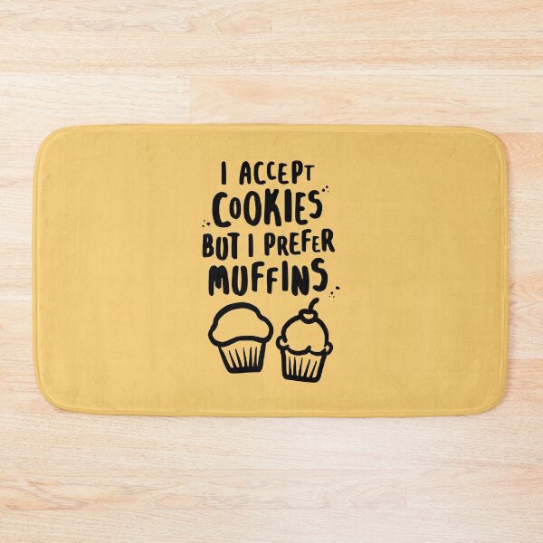 Item preview, I Accept Cookies But I Prefer Muffins designed and sold by lemontee.