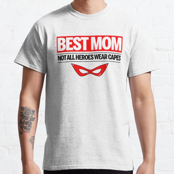 Tous Les Héros Ne Portent Pas De Capes T-shirt classique