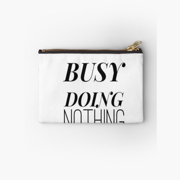 Item preview, busy doing nothing designed and sold by Uptopshop158.
