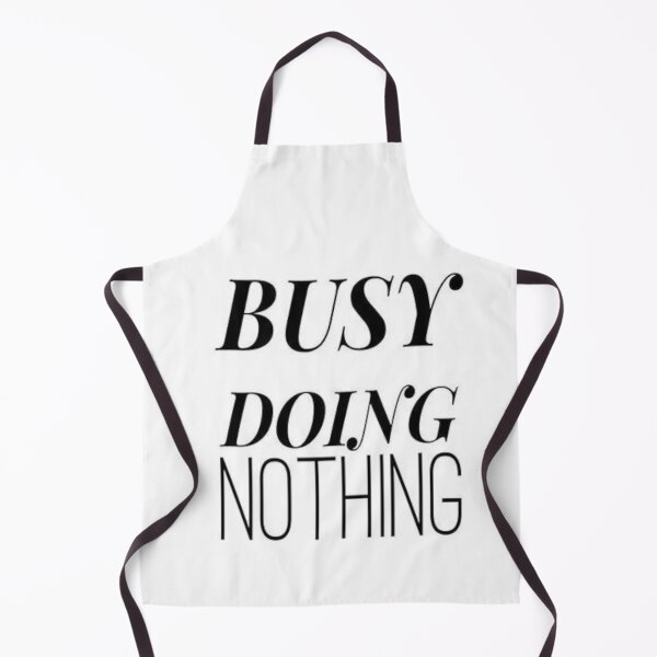 Item preview, busy doing nothing designed and sold by Uptopshop158.