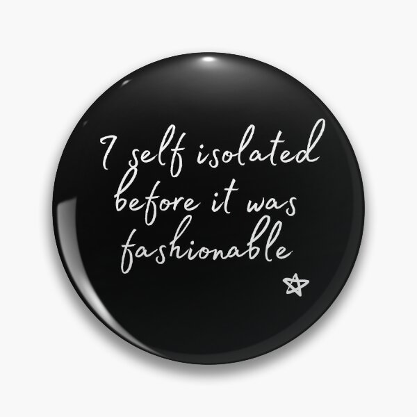 Item preview, I self isolated before it was fashionable designed and sold by matthewpercy.