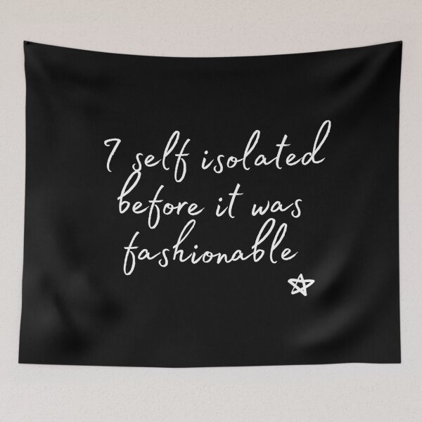 Item preview, I self isolated before it was fashionable designed and sold by matthewpercy.