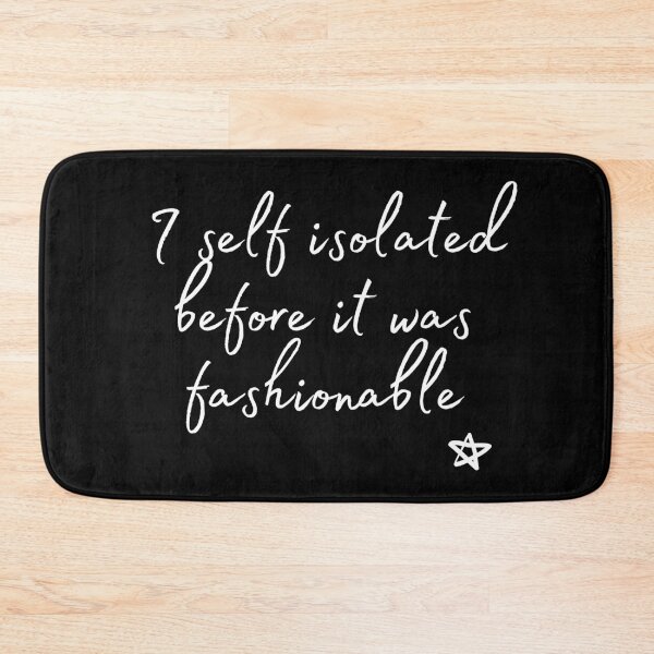 Item preview, I self isolated before it was fashionable designed and sold by matthewpercy.