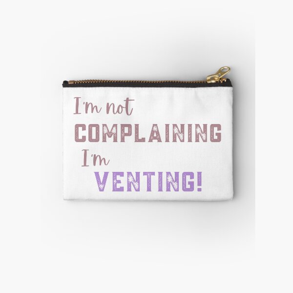 Item preview, I'm not complaining, I'm venting / funny design designed and sold by SpicyCherrys.