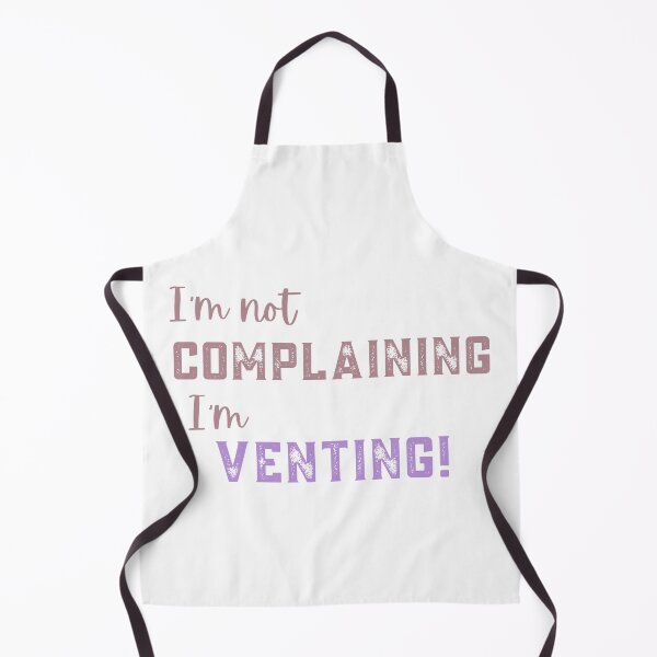 Item preview, I'm not complaining, I'm venting / funny design designed and sold by SpicyCherrys.