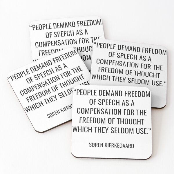 Item preview, Søren Kierkegaard - People demand freedom of speech as a compensation for the freedom of thought which they seldom use. designed and sold by SocraticQuotes.