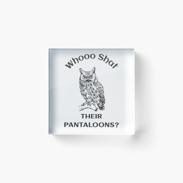 Item preview, Who Shat Their Pantaloons Funny Owl designed and sold by 2romantics.