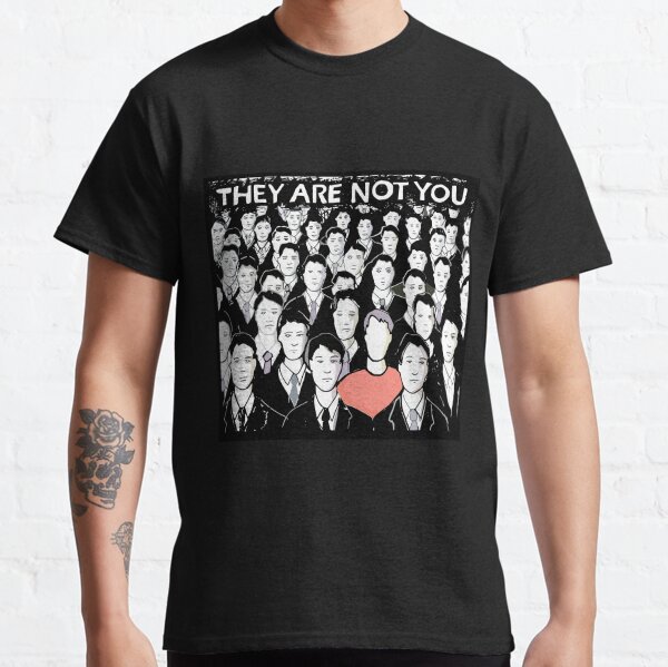 ils ne sont pas toi T-shirt classique