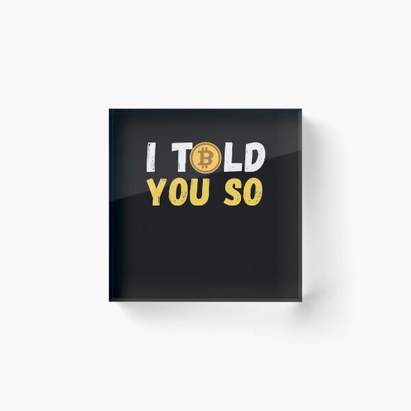 Item preview, I Told You So - I love Bitcoin designed and sold by PrintexDesigns.