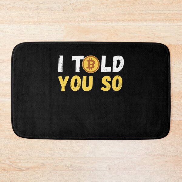 Item preview, I Told You So - I love Bitcoin designed and sold by PrintexDesigns.