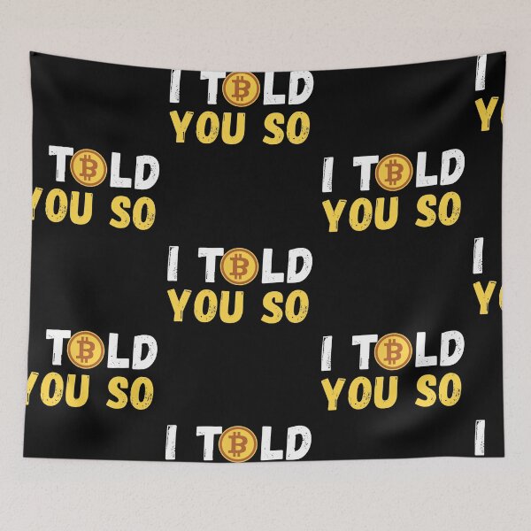 Item preview, I Told You So - I love Bitcoin designed and sold by PrintexDesigns.