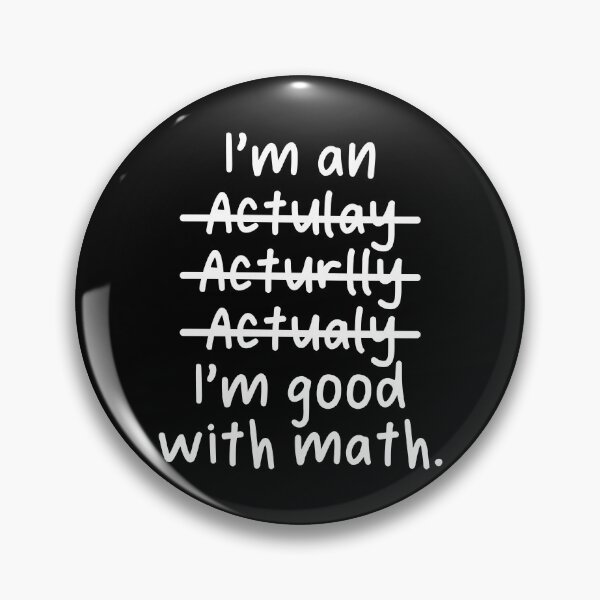 Item preview, I'm an Actuary, I'm good with math - Misspelled designed and sold by livegood.
