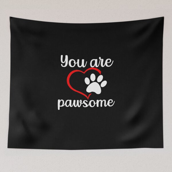 Item preview, You Are Pawsome designed and sold by sketchypages.