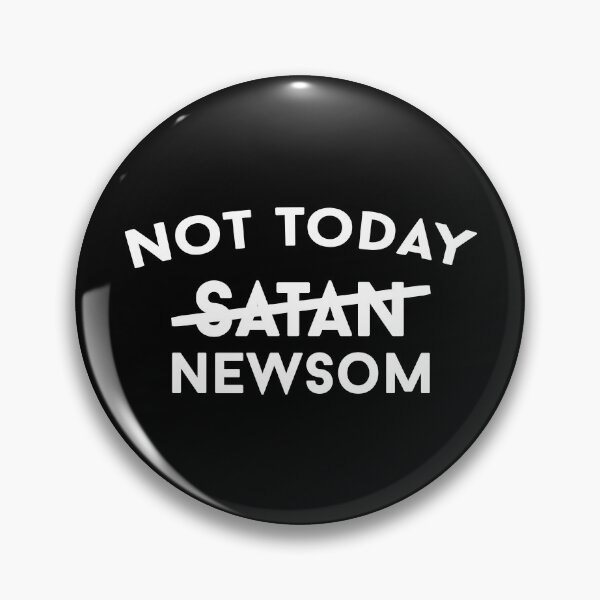 Item preview, Not Today Satan Newsom Gavin Californiia Governor designed and sold by Alaadin Bendali Braham.